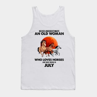 Never Underestimate An Old Woman Who Loves Horses And Was Born In July Tank Top